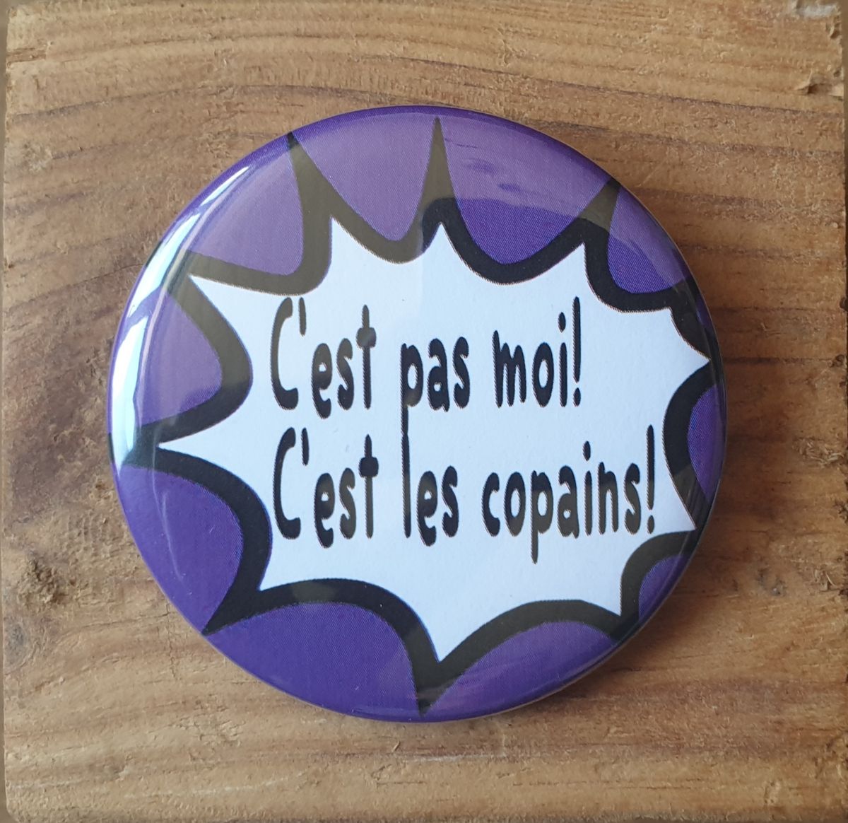 Badge C'est pas moi...