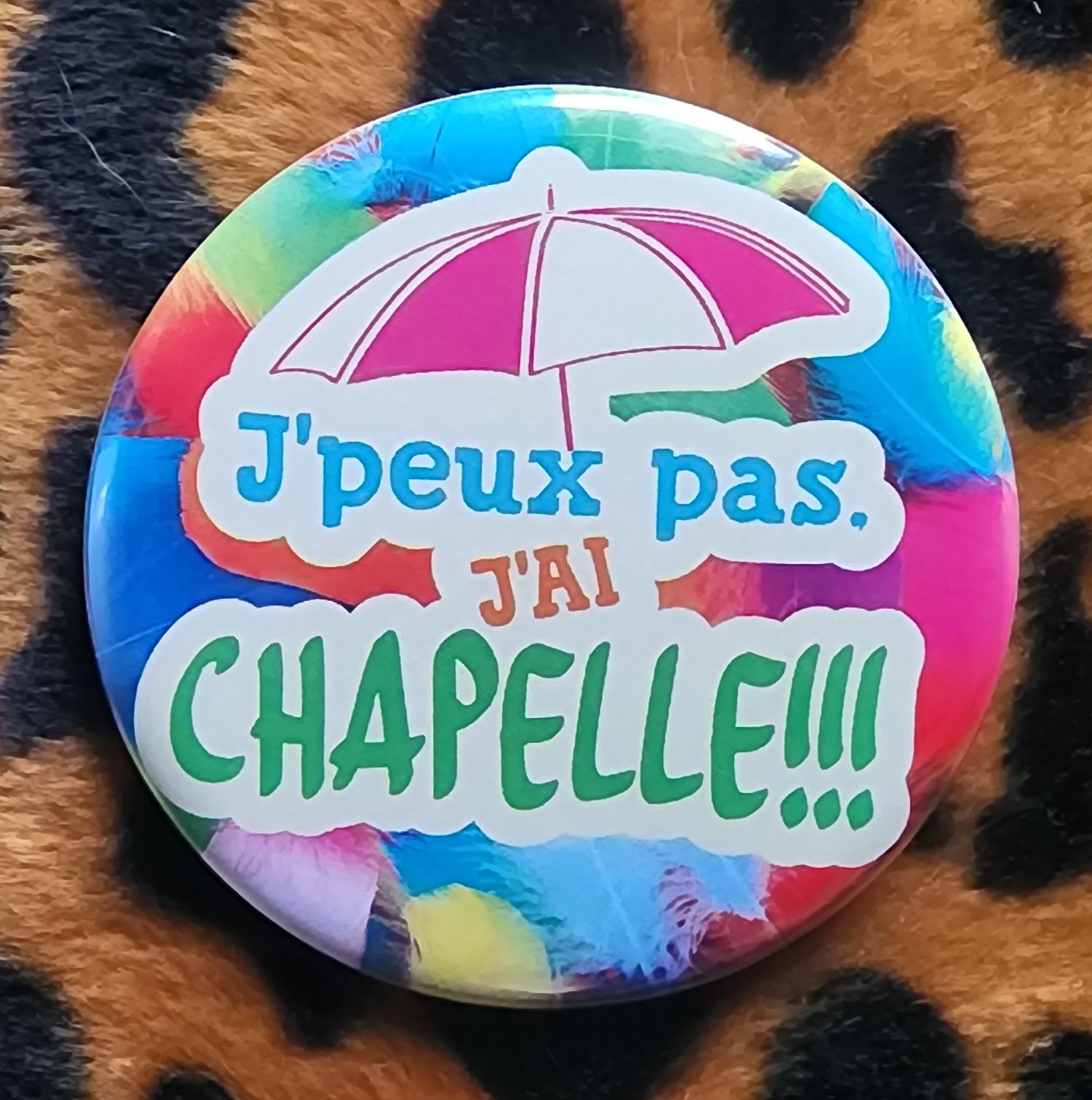 Badge J'peux pas j'ai chapelle
