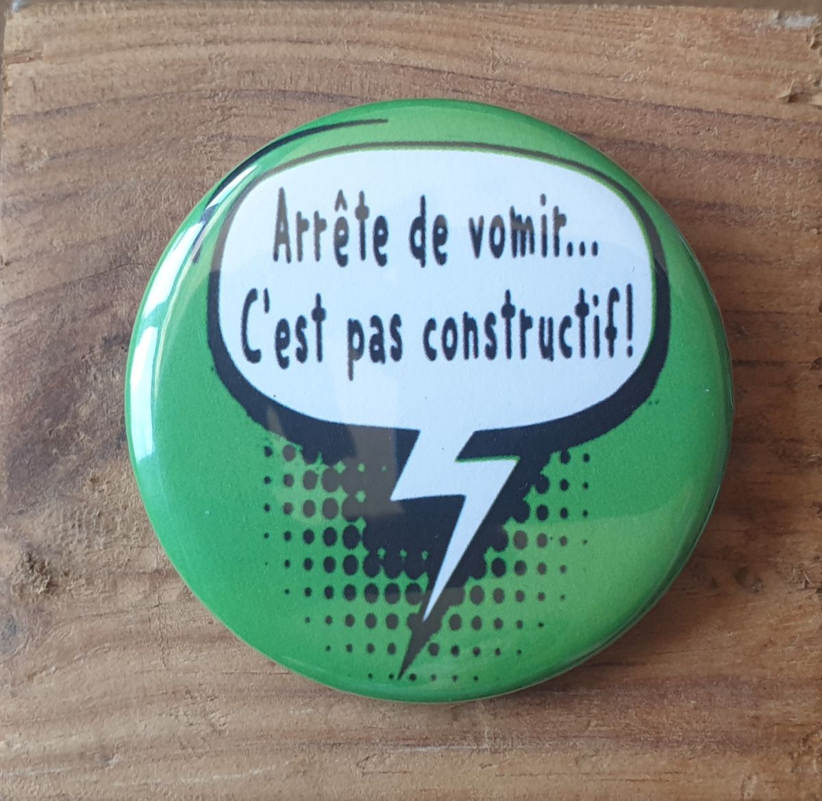 Badge Arrête de vomir...