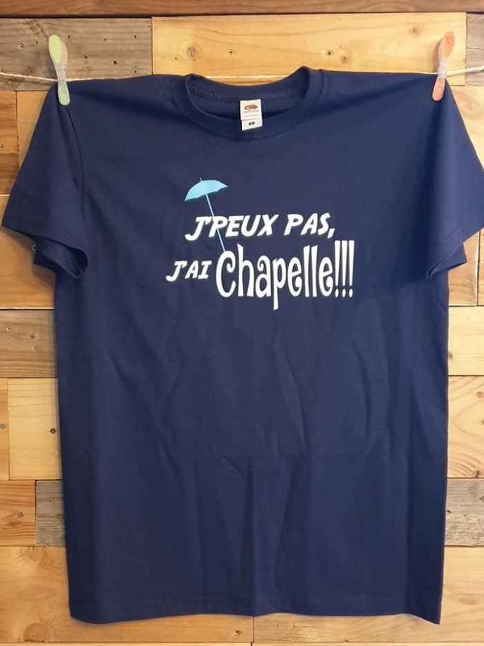 Tee-shirt J'peux pas, j'ai CHAPELLE
