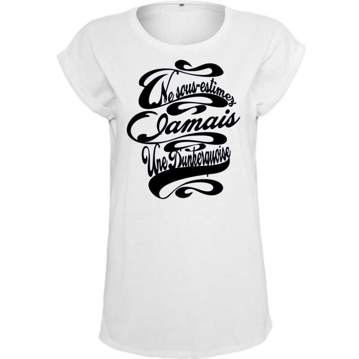 Tee-shirt Ne sous-estimez jamais une Dunkerquoise