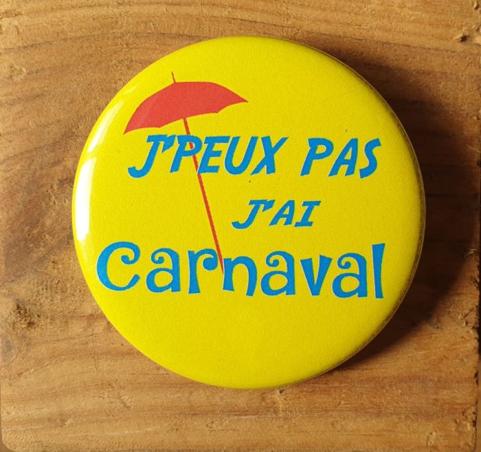 Badge J'peux pas, j'ai carnaval